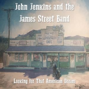 Looking for that American Dream - John Jenkins and the James Street Band