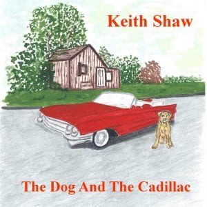 The Dog and the Cadillac - Keith Shaw