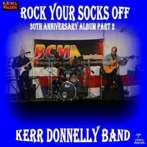 30th Anniversary Album: Rock Your Socks Off - Kerr Donnelly Band
