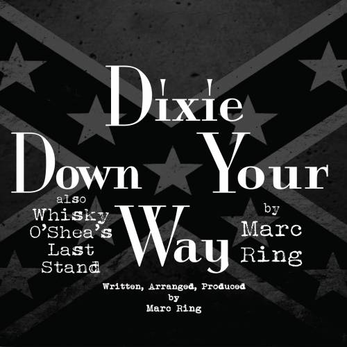 Marc Ring Dixie Down Your Way
