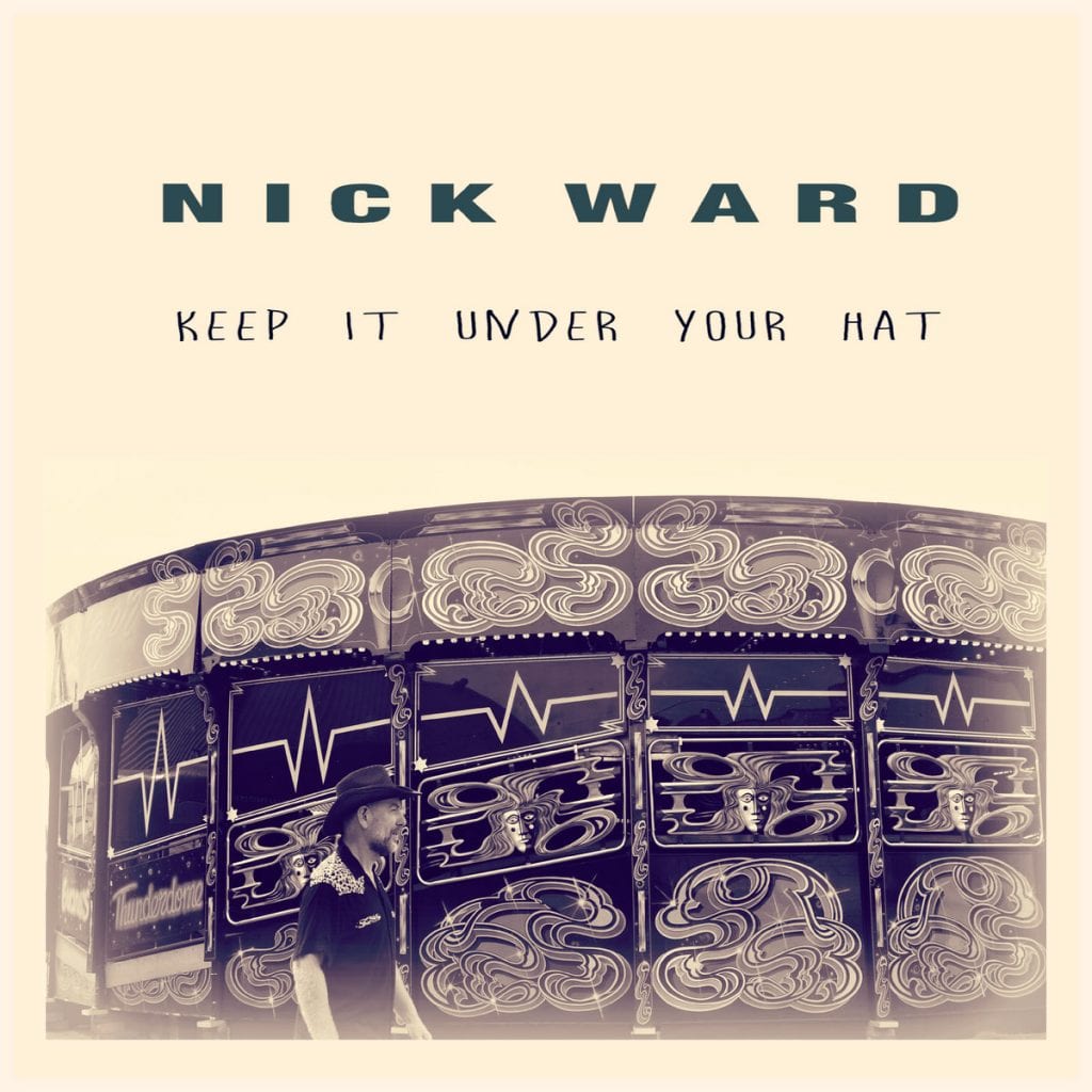 Nick Ward Keep It Under Your Hat