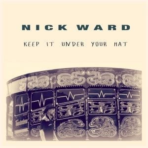Keep It Under Your Hat - Nick Ward