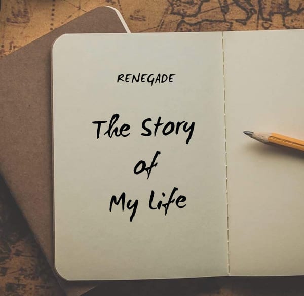 Renegade The Story Of My Life