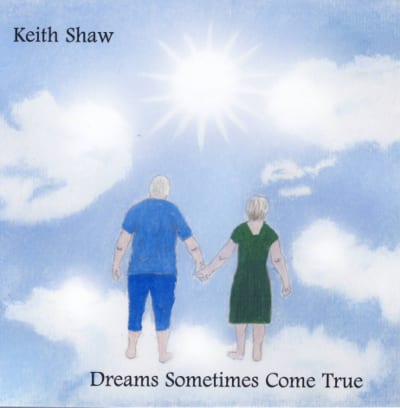 Keith Shaw Dreams Sometimes Come True