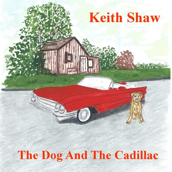 Keith Shaw The Dog And The Cadillac
