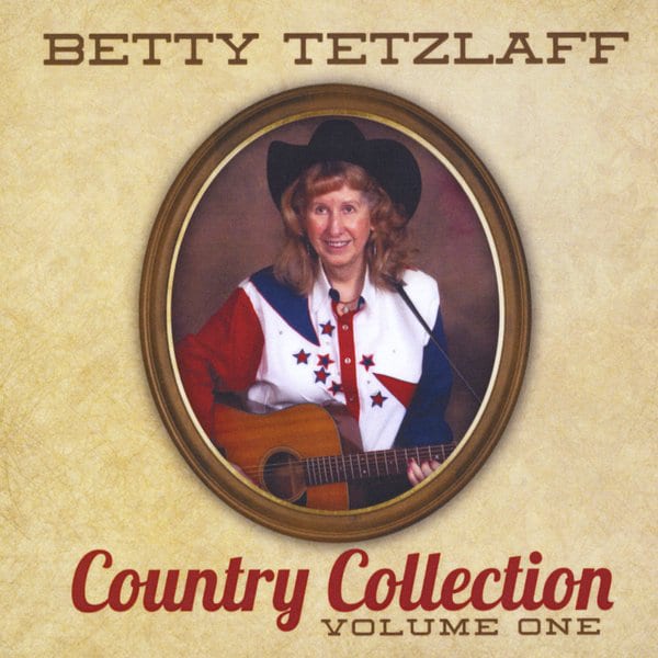 Betty Tetzlaff Country Collection Volume 1