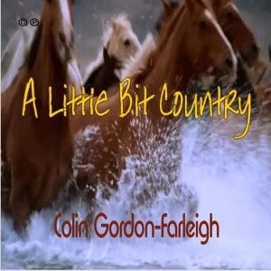 Colin Gordon Farleigh - A Little Bit Country