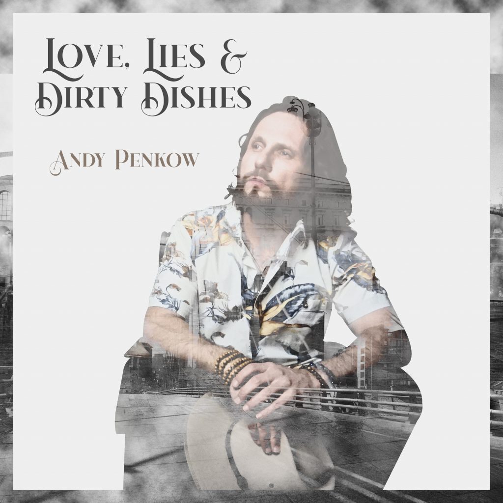 Andy Penkow Love Lies and DIrty Dishes