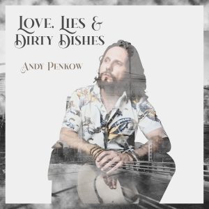 Andy Penkow - Love, Lies and Dirty Dishes