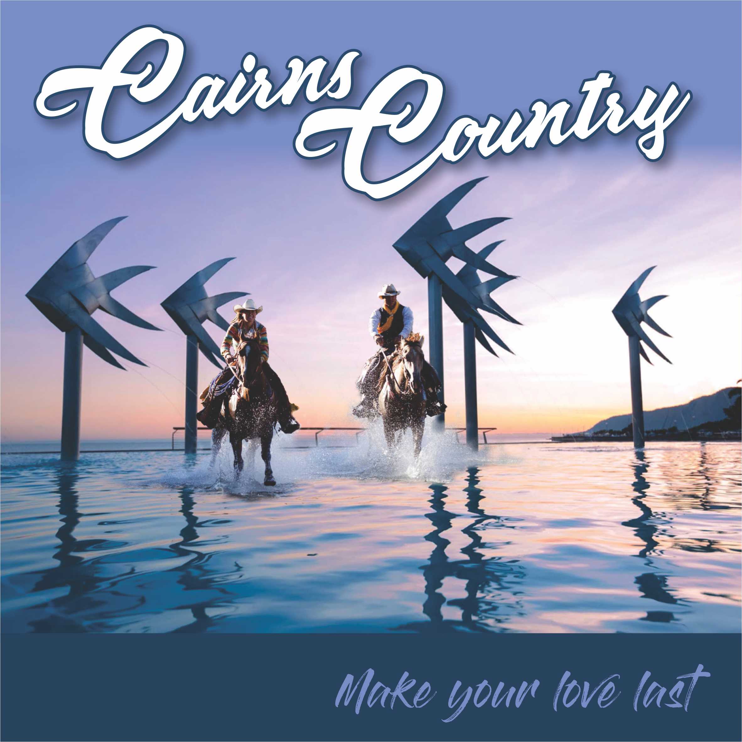 Cairns Country Make Your Love Last