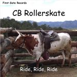 CB Rollerskate Ride Ride Ride