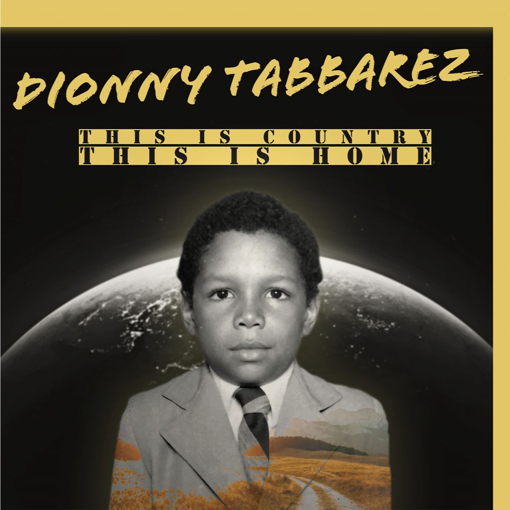 Dionny Tabbaarez This Is Country This Is Home