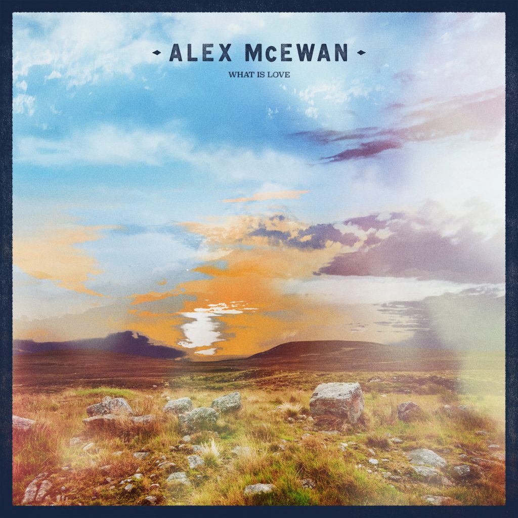 Alex McEwan What Is Love