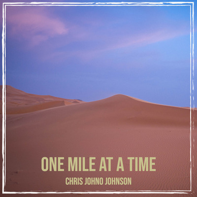 Chris Johno Johnson One Mile At A Time