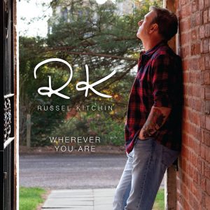 Russel Kitchin - Wherever You Are