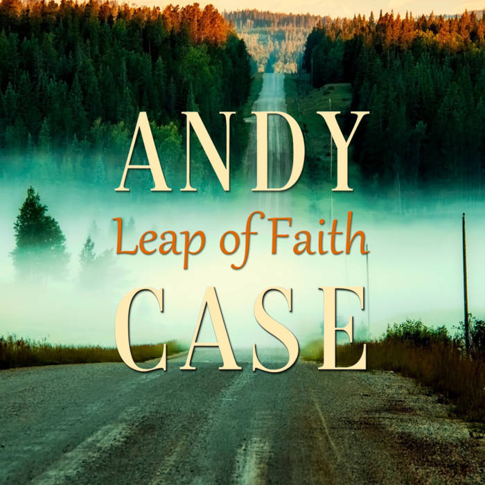 Andy Case Leap Of Faith