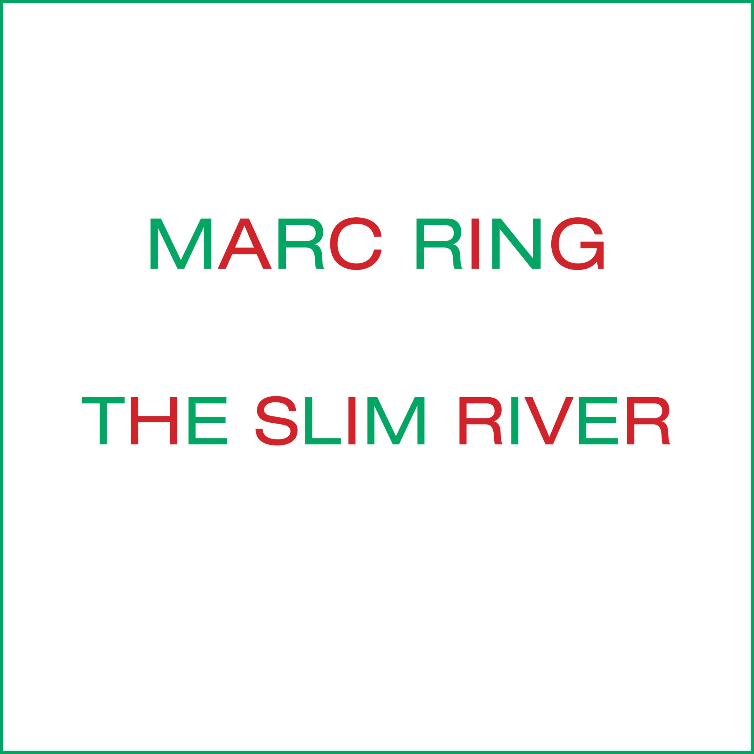 Marc Ring - The Slim River
