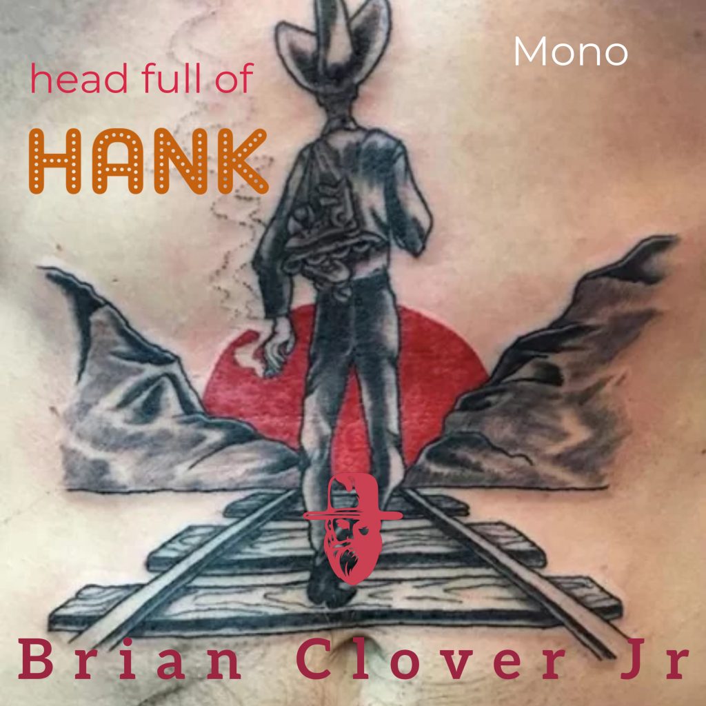 Brian Clover Jr Head Full of Hank