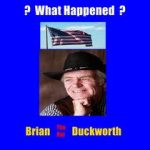 Brian Duckworth What Happened