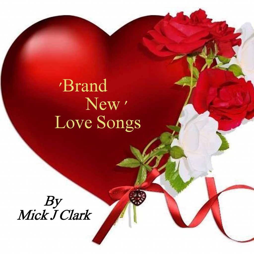 Mick J Clark Brand New Love Songs