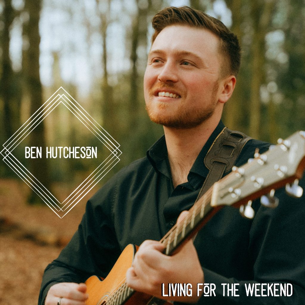 Ben Hutcheson Living For The Weekend