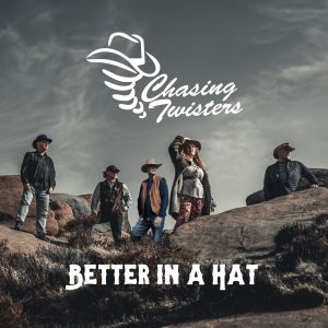 Chasing Twisters - Better In A Hat