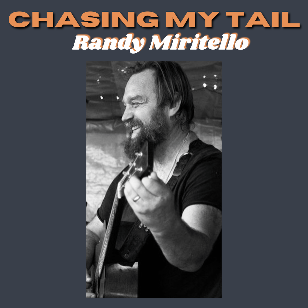 Randy MIritello Chasing My Tail