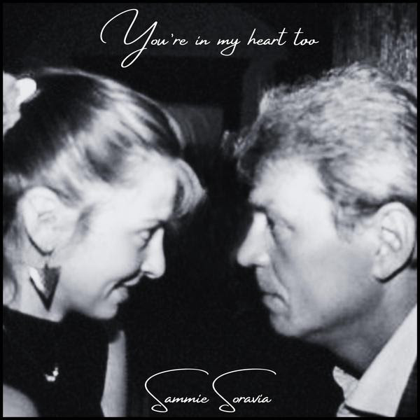 Sammie Soravia Youre In My Heart Too