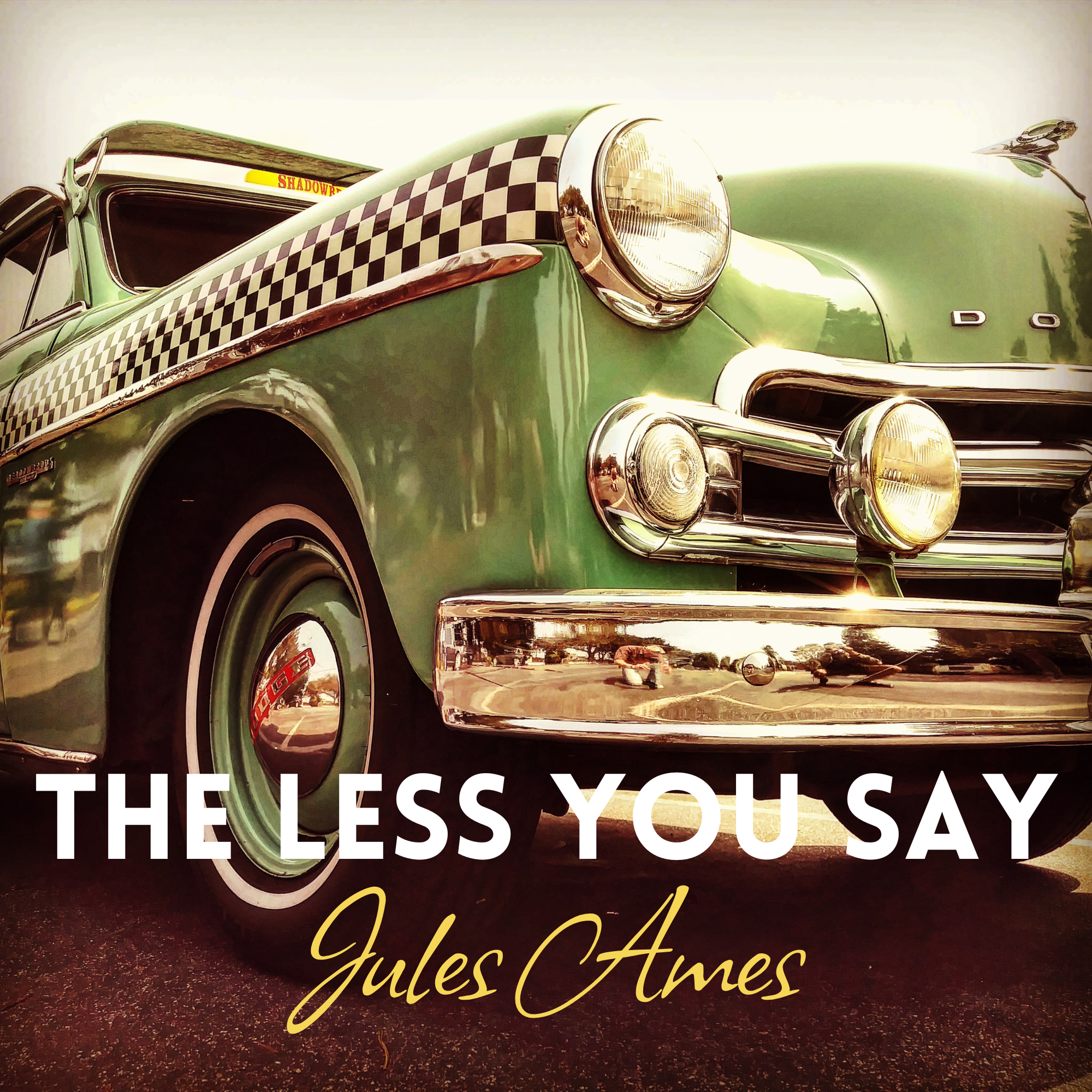 Jules Ames The Less You Say