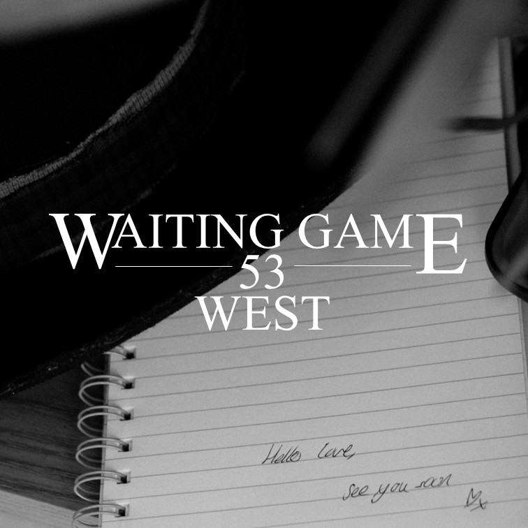 53 West 4 53 West Waiting Game