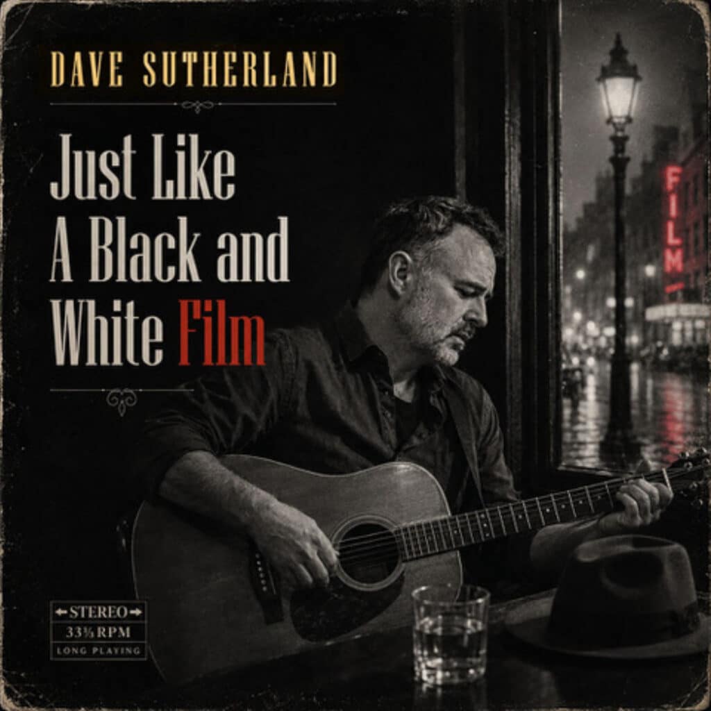 Dave Sutherland Just Like A Black and White Film